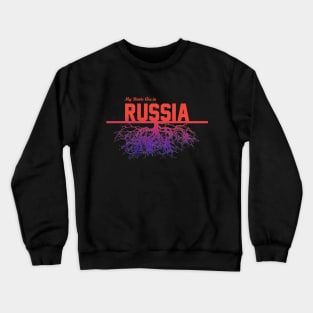 My Roots Are in Russia Crewneck Sweatshirt